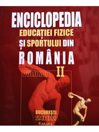 Enciclopedia educatiei fizice si sportului din Romania, vol. II