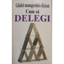 Ghidul managerului eficient - Cum sa delegi