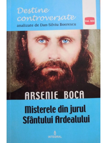 Arsenie Boca - Misterele din jurul Sfantului Ardealului