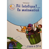 Concursul Fii InteligenT... la matematica - Clasa a IVa