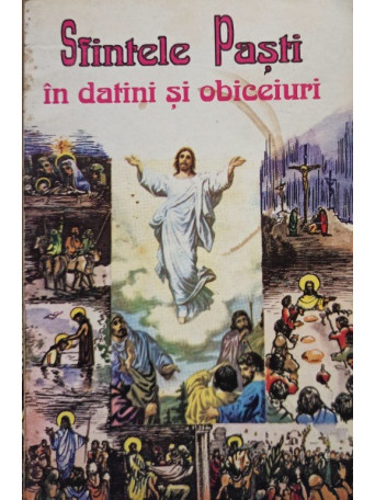 Sfintele Pasti in datini si obiceiuri - 1994 - Brosata