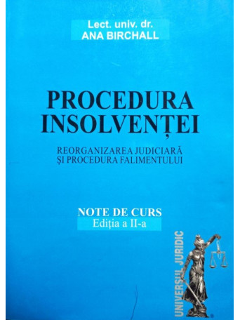 Ana Birchall - Procedura insolventei, editia a II-a - 2007 - brosata