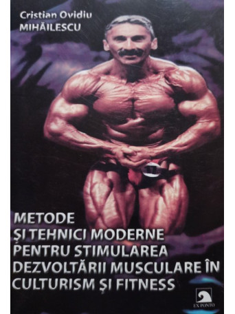 Metode si tehnici moderne pentru stimularea dezvoltarii musculare in culturism si fitness