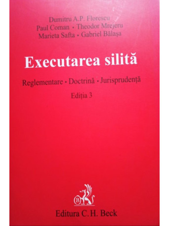 Dumitru A. P. Florescu - Executarea silita, editia 3 - 2009 - brosata