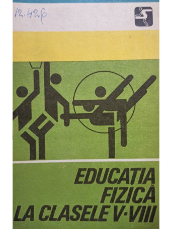 Educatia fizica la clasele V - VIII