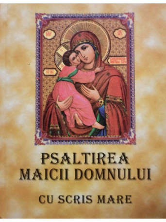 Psaltirea Maicii Domnului cu scris mare