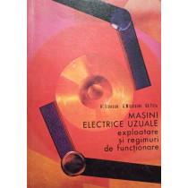 Masini electrice uzuale - Exploatare si regimuri de functionare