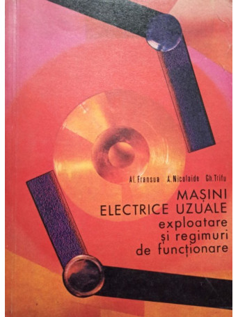 Masini electrice uzuale - Exploatare si regimuri de functionare