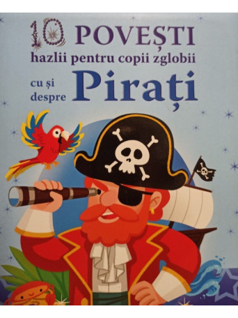 10 povesti hazlii pentru copii zglobii cu si despre pirati