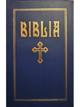 Biblia sau Sfanta Scriptura - Vechiul si Noul Testament