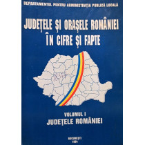 Judetele si orasele Romaniei in cifre si fapte, vol. 1