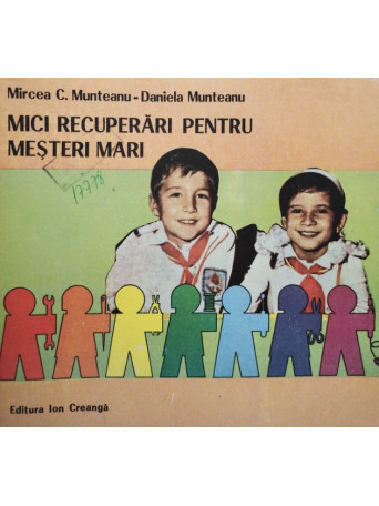 Mircea C. Munteanu - Mici recuperari pentru mesteri mari - 1988 - Brosata