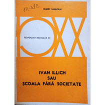 Ivan Illich sau scoala fara societate