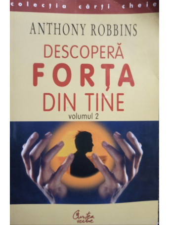 Anthony Robbins - Descopera forta din tine, vol. 2