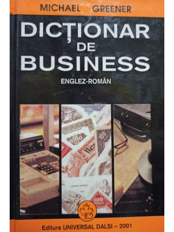 Michael Greener - Dictionar de business englez - roman - 2001 - Cartonata