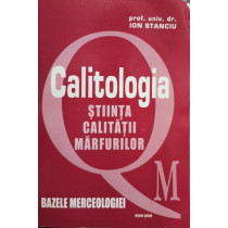 Calitologia - Stiinta calitatii marfurilor