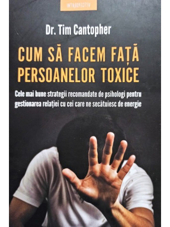 Cum sa facem fata persoanelor toxice