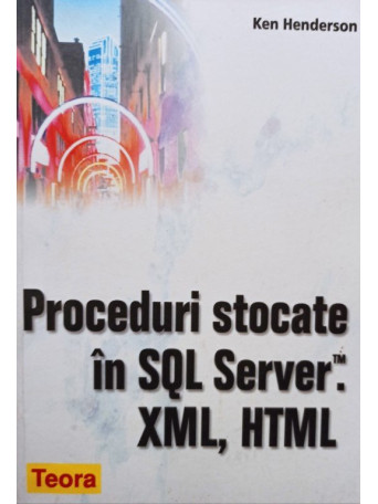 Proceduri stocate in SQL Server, XML, HTML