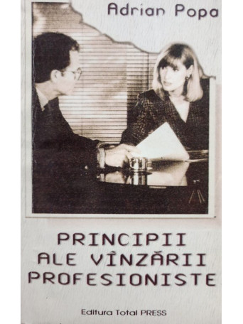 Adrian Popa - Principii ale vanzarii profesioniste - Brosata