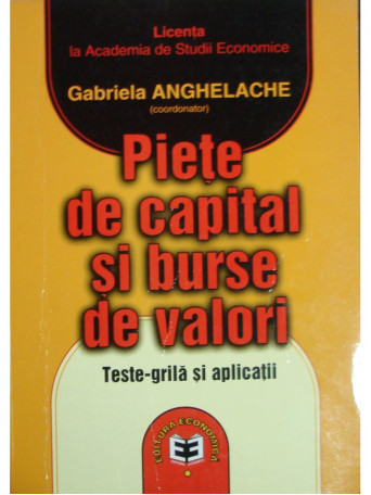 Gabriela Anghelache - Piete de capital si burse de valori - 2003 - Brosata