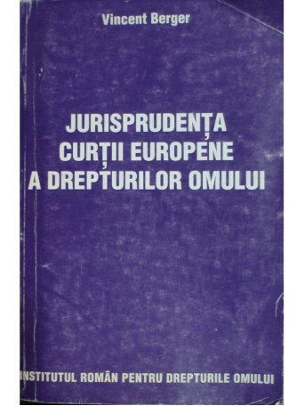 Vincent Berger - Jurisprudenta curtii europene a drepturilor omului - 1997 - Brosata