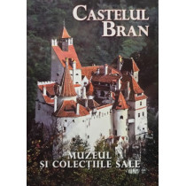 Castelul Bran - Muzeul si colectiile sale