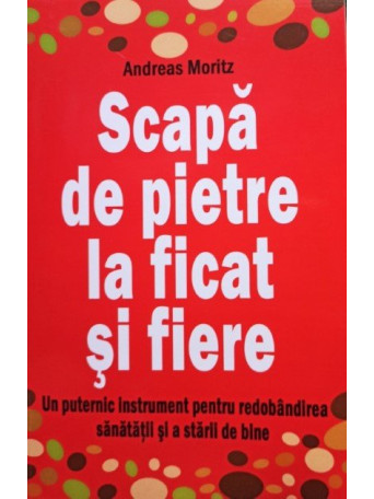 Scapa de pietre la ficat si fiere