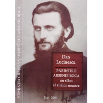 Parintele Arsenie Boca, un sfant al zilelor noastre