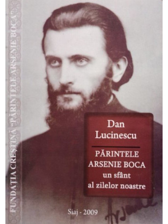 Parintele Arsenie Boca, un sfant al zilelor noastre