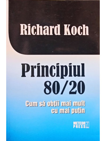 Principiul 80/20 - Cum sa obtii mai mult cu mai putin