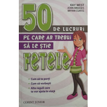 50 de lucruri pe care ar trebui sa le stie fetele