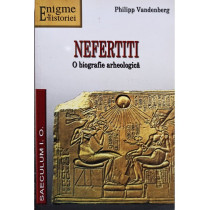 Nefertiti. O biografie arheologica