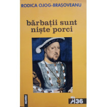 Barbatii sunt niste porci