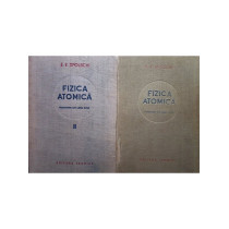 Fizica atomica, 2 vol.