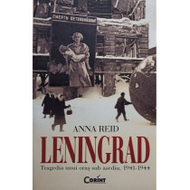 Leningrad. Tragedia unui oras sub asediu, 1941-1944