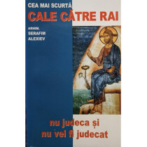 Cea mai scurta cale catre rai. Nu judeca si nu vei fi judecat