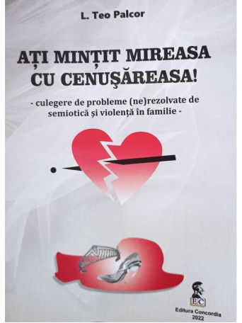 L. Teo Palcor - Ati mintit mireasa cu cenusareasa! - 2022 - Brosata