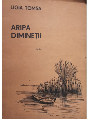 Ligia Tomsa - Aripa diminetii - 1988 - Brosata