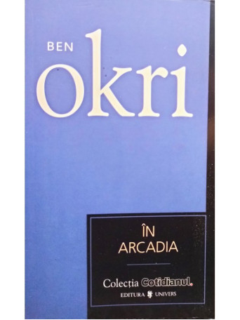 Ben Okri - In Arcadia - 2007 - Brosata