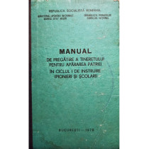 Manual de pregatire a tineretului pentru apararea patriei in ciclul I de instruire (pionieri si scolari)