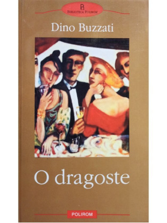 Dino Buzzati - O dragoste - 2002 - Brosata