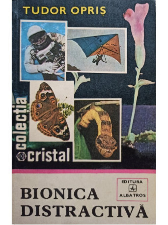 Tudor Opris - Bionica distractiva - 1981 - Brosata