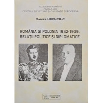 Romania si Polonia 1932-1939. Relatii politice si diplomatice