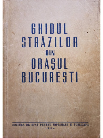 Ghidul strazilor din orasul Bucuresti