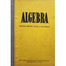 Algebra - Manual pentru clasa a X-a reala