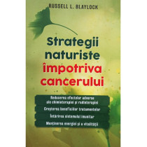 Strategii naturiste impotriva cancerului