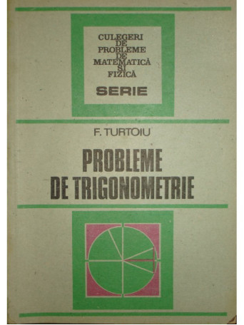 F. Turtoiu - Probleme de trigonometrie - 1986 - Brosata