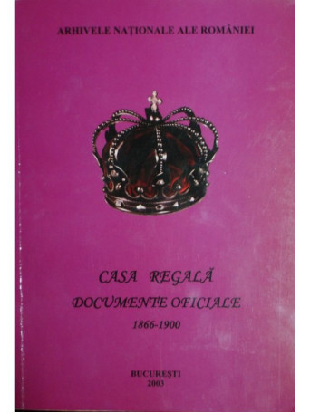 Casa regala - Documente oficiale - 4 vol.