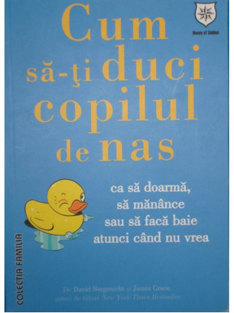 David Borgenicht - Cum sa-ti duci copilul de nas - 2009 - Brosata