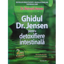 Ghidul Dr. Jensen pentru detoxifiere intestinala